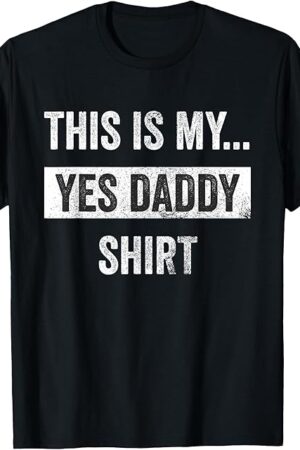 Yes Daddy BDSM Kink Sub Dom Sex Lover Vintage Men or Women T-Shirt