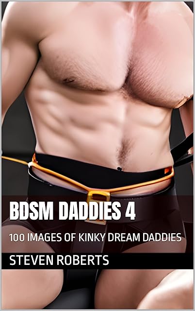 BDSM Daddies 4: 100 Images of Kinky Dream Daddies