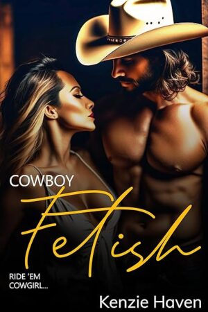 Cowboy Fetish: Ride 'Em Cowgirl: A Fetish Hotel Story (The Fetish Hotel)