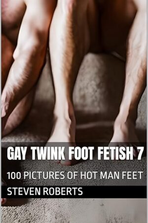 Gay Twink Foot Fetish 7: 100 Pictures of Hot Man Feet (Male Foot Fetish Book 57)