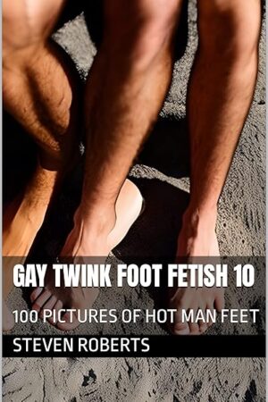 Gay Twink Foot Fetish 10: 100 Pictures of Hot Man Feet (Male Foot Fetish Book 60)