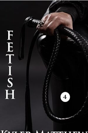 Fetish: A Gay Billionaire BDSM Romance (The Billionaire's Servant Book 4)