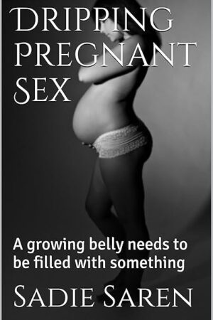 Dripping Pregnant Sex: A growing belly needs to be filled with someone