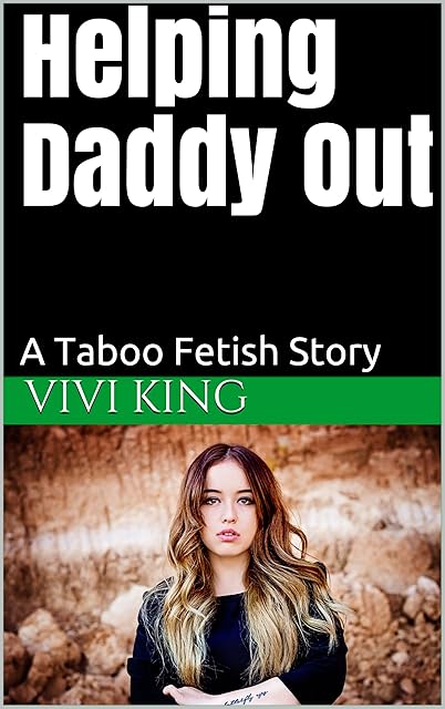 Helping Daddy Out: A Taboo Fetish Story