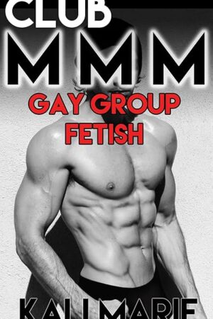 Club MMM | Gay Group Fetish (BDSM Domination Erotica)