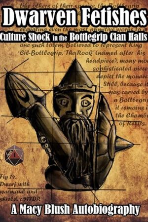 Dwarven Fetishes: Culture Shock in the Bottlegrip Clan Halls (The Macy Blush Collection)