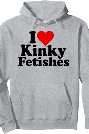 I LOVE HEART KINKY FETISHES Pullover Hoodie