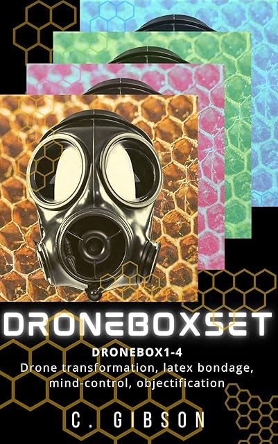 Dronebox Box Set 1-4: Into the Hive, Serving the Hive, Used by the Hive, Transformed by the Hive: Latex, transformation, chastity, dronification, dehumanization, bondage, public use, objectification