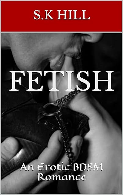 Fetish (An Erotic BDSM Romance)
