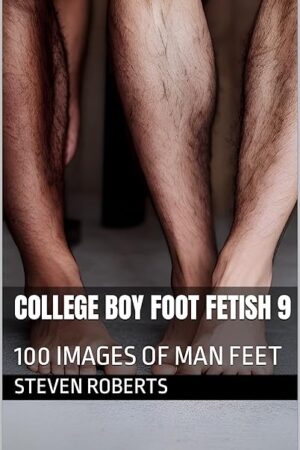 College Boy Foot Fetish 9: 100 Images of Man Feet (Male Foot Fetish Book 19)