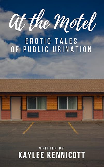At the Motel: An Erotic Tale of Public Urination (Tales of Public Urination Book 2)