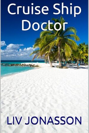 Cruise Ship Doctor: A Backdoor Medical Fetish Erotic Story (The Doctors Travels Book 1)