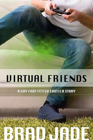 Virtual Friends: A Gay Fart Fetish Erotica Story