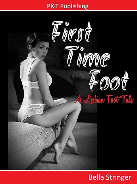 First Time Foot: A Lesbian Foot Tale