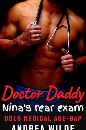 Doctor Daddy - Nina's Rear Exam: DDlg Medical Age Gap (Sexy Doctor Daddies Give Medical Exams)
