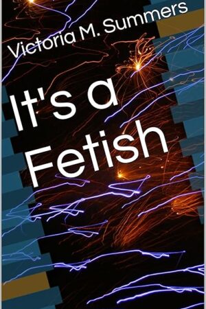 It's a Fetish