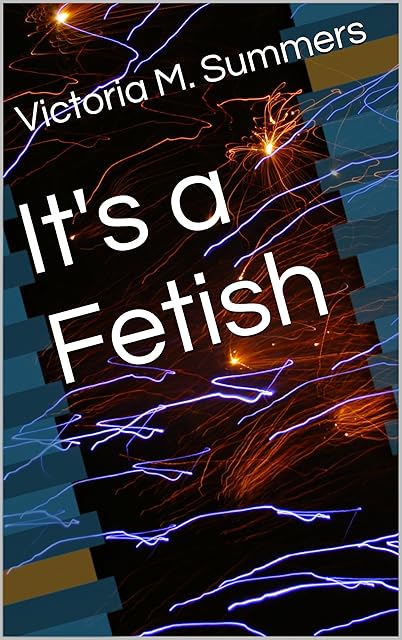 It's a Fetish