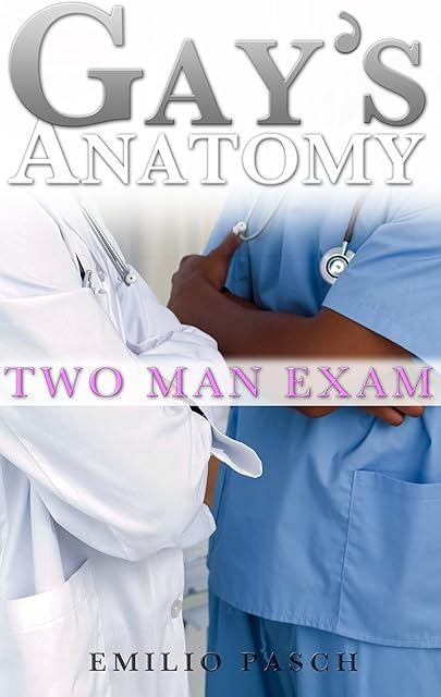 Gay's Anatomy: Two Man Exam (Medical Fetish, First Time, Menage)