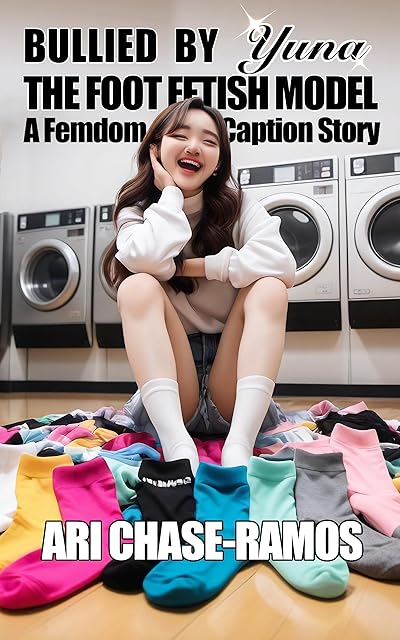 Bullied by Yuna the Foot Fetish Model (Worship Yuna, Parts 1-5): An Asian Femdom Caption Story