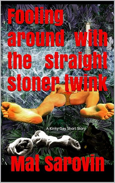 Fooling Around with the Straight Stoner Twink: Kinky Gay Short Story