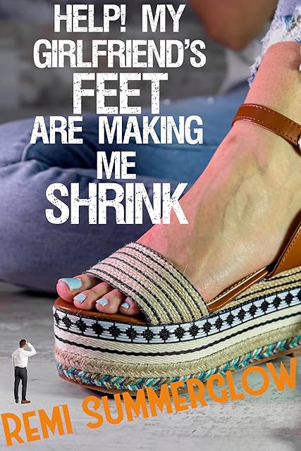 Help! My Girlfriend's Feet Are Making Me Shrink