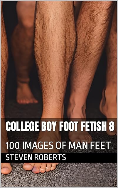 College Boy Foot Fetish 8: 100 Images of Man Feet (Male Foot Fetish Book 18)