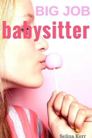 Big Job Babysitter (older man, taboo) (Tutting Tales)