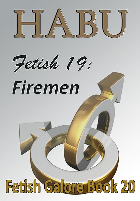 Fetish 19: Firemen (Gay Sex Fetish Shorts Book 42)