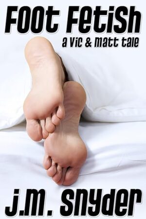 Foot Fetish (Vic and Matt)