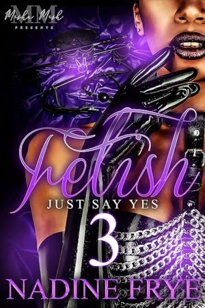 Fetish 3: Just Say Yes