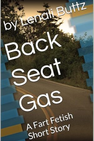 Back Seat Gas: A Fart Fetish Short Story (Mark and Jolie's Adventures Book 1)