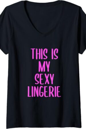 Womens This Is My Sexy Lingerie Funny Bachelorette Party Gift V-Neck T-Shirt