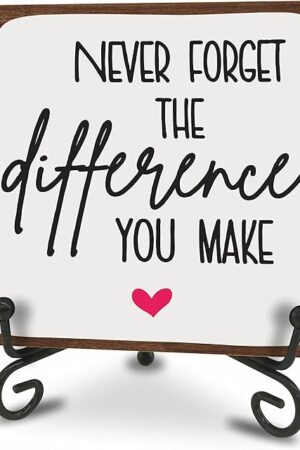 Wooden Sign - Never Forget The Difference You Make - Positive Reminder - Motivational Wood Plaque With A Support Frame - Home & Office Inspirational Gifts For Women And Man, Desk Decor & Accessories - A17