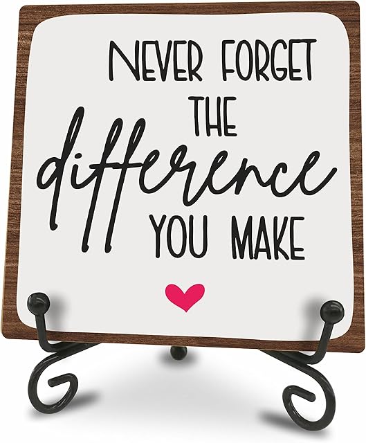Wooden Sign - Never Forget The Difference You Make - Positive Reminder - Motivational Wood Plaque With A Support Frame - Home & Office Inspirational Gifts For Women And Man, Desk Decor & Accessories - A17