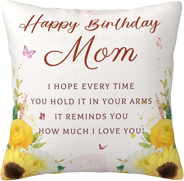 Birthday Gifts for Mom, Mom Birthday Gifts from Daughter, Mother Happy Birthday Gift from Son, Best Gifts for Moms Birthday, Moms Birthday Gift Ideas Throw Pillow Covers 18x18 inch
