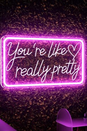 You're Like Really Pretty Neon Signs for Wall Decor, LED Neon Sign Aesthetic Room Decor for Teen Girls Neon Lights Signs for Bedroom, Salon, Wedding Party Pink Neon Name Sign