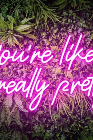 You're Like Really Pretty Neon Sign, Pink Neon Sign for Wall Decor | You're Like Really Pretty Sign for Girls Bedroom, Party, Salon - Best Gifts for Birthday, Christmas